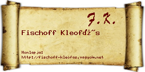 Fischoff Kleofás névjegykártya